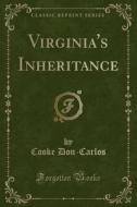 Virginia's Inheritance (classic Reprint) di Cooke Don-Carlos edito da Forgotten Books
