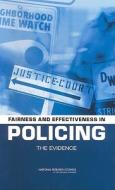 Fairness and Effectiveness in Policing: The Evidence di National Research Council, Research on Police Committee to Review, Committee to Review Research on Police P edito da National Academies Press