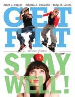 Get Fit, Stay Well! di Janet L. Hopson, Rebecca J. Donatelle, Tanya R. Littrell edito da Pearson Education (us)