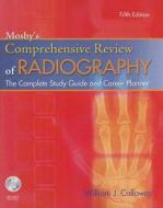 Mosby\'s Comprehensive Review Of Radiography di William J. Callaway edito da Elsevier - Health Sciences Division