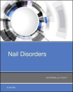 Nail Disorders di Antonella Tosti edito da Elsevier - Health Sciences Division