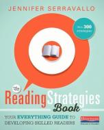 The Reading Strategies Book: Your Everything Guide to Developing Skilled Readers di Jennifer Serravallo edito da HEINEMANN EDUC BOOKS