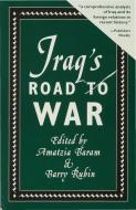Iraq's Road to War edito da Palgrave Macmillan