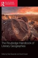 The Routledge Handbook Of Literary Geographies edito da Taylor & Francis Ltd