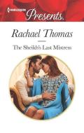 The Sheikh's Last Mistress di Rachael Thomas edito da HARLEQUIN SALES CORP