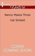 Nanny Makes Three di Cat Shield, Cat Schield edito da Harlequin