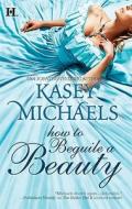 How to Beguile a Beauty di Kasey Michaels edito da Harlequin Books