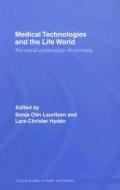 Medical Technologies and the Life World di Sonia Olin Lauritzen edito da Routledge