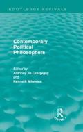 Contemporary Political Philosophers di Kenneth Minogue edito da Taylor & Francis Ltd