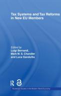Tax Systems and Tax Reforms in New EU Member States di Luigi Bernardi edito da Taylor & Francis Ltd