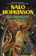 Brown Girl In The Ring di Nalo Hopkinson edito da Little, Brown & Company