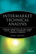 Intermarket Technical Analysis di John J. Murphy, Barbara Ed. Murphy edito da John Wiley & Sons