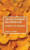 The New Testament and Jewish Law di James G. Crossley edito da Bloomsbury Publishing PLC