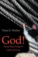 God! Please Stop Drugs II di Teresa Fletcher edito da AUTHORHOUSE
