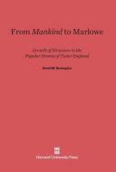 From Mankind to Marlowe di David M. Bevington edito da Harvard University Press