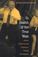 In Search of the True West di Esther Kingston-Mann edito da Princeton University Press