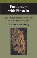 Encounters with Einstein di Werner Heisenberg edito da Princeton University Press