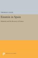 Einstein in Spain di Thomas F. Glick edito da Princeton University Press
