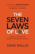 The Seven Laws of Love di Dave Willis edito da Thomas Nelson Publishers