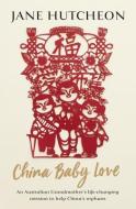 China Baby Love di Jane Hutcheon edito da ABC Books