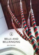 Bells and Bellringing di John Harrison edito da Bloomsbury Publishing PLC