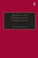 Immunity and International Criminal Law di Yitiha Simbeye edito da Taylor & Francis Ltd