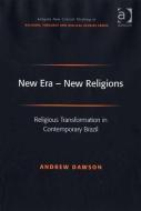 New Era - New Religions di Andrew Dawson edito da Taylor & Francis Ltd