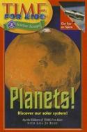 Planets! di Time for Kids Magazine edito da Perfection Learning