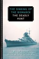 The Sinking of the Bismarck di William L. Shirer edito da Voyageur Press