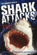 The Mammoth Book of Shark Attacks edito da RUNNING PR BOOK PUBL