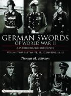 German Swords of World War II - A Photographic Reference di Thomas M. Johnson edito da Schiffer Publishing Ltd