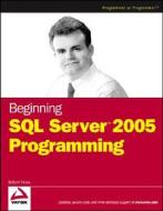 Beginning Sql Server 2005 Programming di Robert Vieira edito da John Wiley & Sons Inc