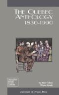 The Quebec Anthology: 1830-1990 edito da University of Ottawa Press