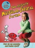 The Mighty Muscular-Skeletal System: How Do My Bones and Muscles Work? di John Burstein edito da CRABTREE PUB