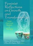 Feminist Reflections on Growth and Transformation di Debra M. Kawahara edito da Routledge