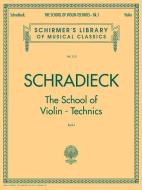School of Violin Technics - Book 1: Schirmer Library of Classics Volume 515 di Schradieck Henry edito da G SCHIRMER