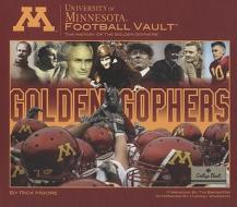 University of Minnesota Football Vault: The History of the Golden Gophers [With Various Memorabilia] di Rick Moore edito da Whitman Publishing
