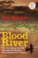 Blood River: The Terrifying Journey Through the World's Most Dangerous Country di Tim Butcher edito da GROVE ATLANTIC