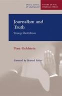 Goldstein, T:  Journalism and Truth di Tom Goldstein edito da Northwestern University Press