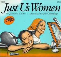 Just Us Women di Jeannette Caines edito da PERFECTION LEARNING CORP
