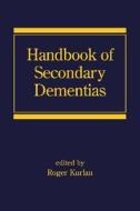 Handbook Of Secondary Dementias edito da Taylor & Francis Inc