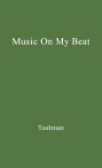 Music on My Beat di Hyman Howard Taubman, Unknown edito da Greenwood Press