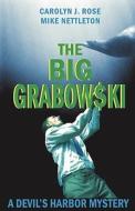 The Big Grabowski di #Rose,  Carolyn J. Nettleton,  Mike edito da Krill Press