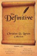 Christian D. Larson - The Definitive Collection - Volume 4 of 6 di Christian D. Larson edito da Shanon Allen