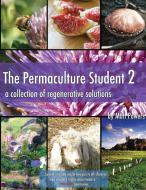 The Permaculture Student 2 di Matt Powers edito da PermaculturePowers123