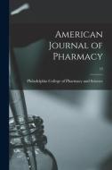 American Journal Of Pharmacy; 13 edito da Legare Street Press