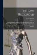 The Law Recorder di Wright George Wright edito da Legare Street Press