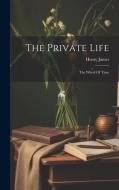 The Private Life: The Wheel Of Time di Henry James edito da LEGARE STREET PR