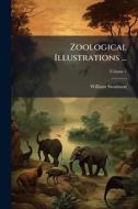 Zoological Illustrations ... di William Swainson edito da Creative Media Partners, LLC