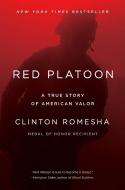 Red Platoon: A True Story of American Valor di Clinton Romesha edito da DUTTON BOOKS